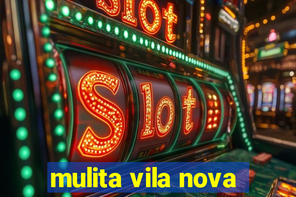 mulita vila nova